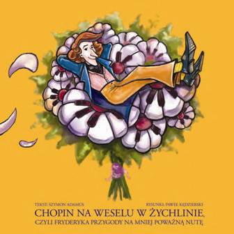 Chopin na weselu w Żychlinie, czyli Fryderyka przygody na mniej poważną nutę